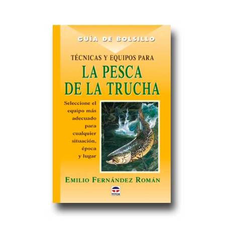 Libro Técnicas y Equipos para la Pesca de la Trucha